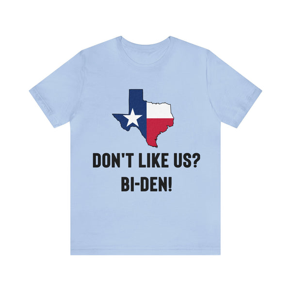 Don't Like Us? TX Unisex Jersey Short Sleeve Tee