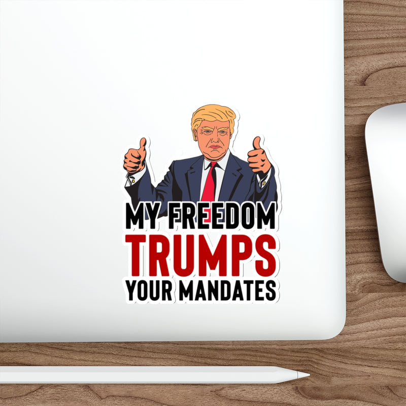 Trump Your Mandate Waterproof Sticker