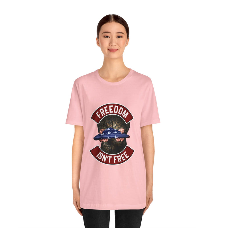 Freedom Isn't Free Unisex Jersey Short Sleeve Tee