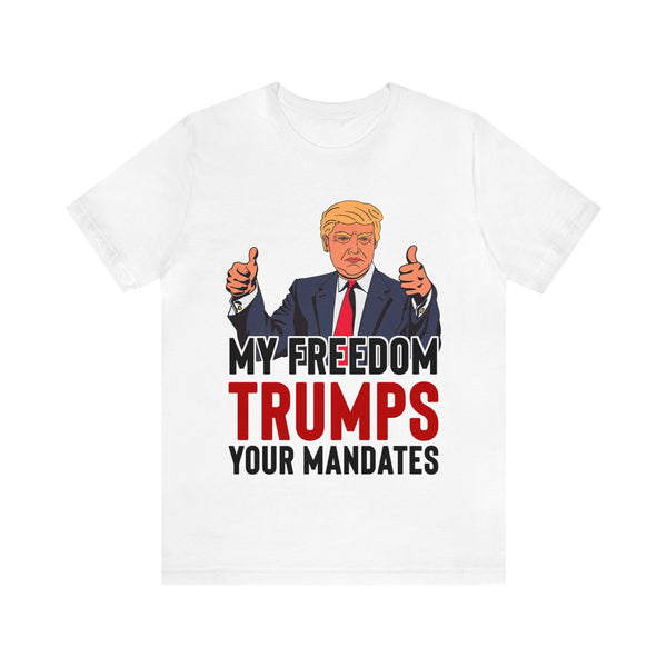 Trump Your Mandate Unisex Jersey Short Sleeve Tee