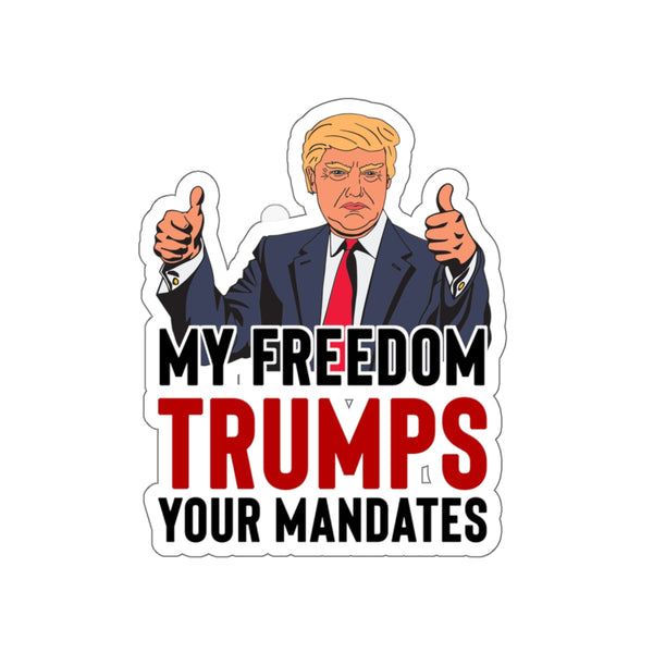 Trump Your Mandate Waterproof Sticker