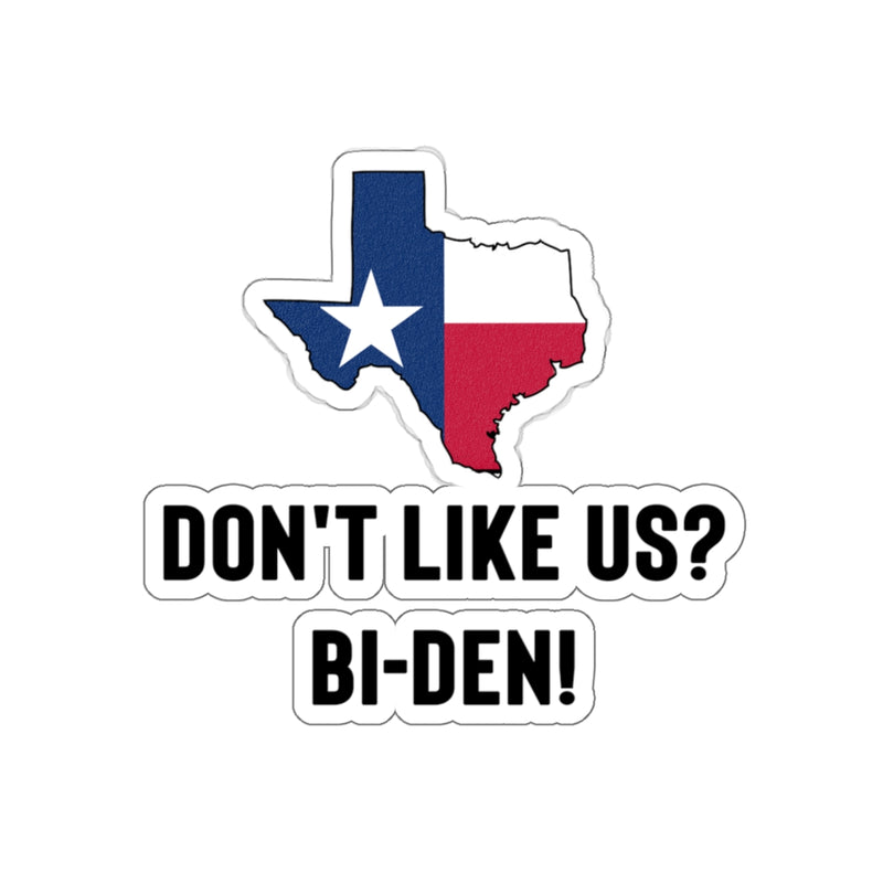 Don't Like Us? TX Waterproof Sticker