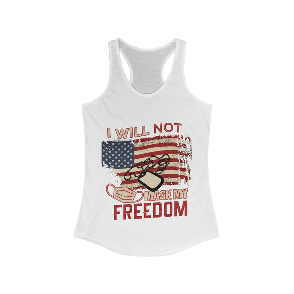 I Will NOT Mask My Freedom Women's Ideal Racerback Tank
