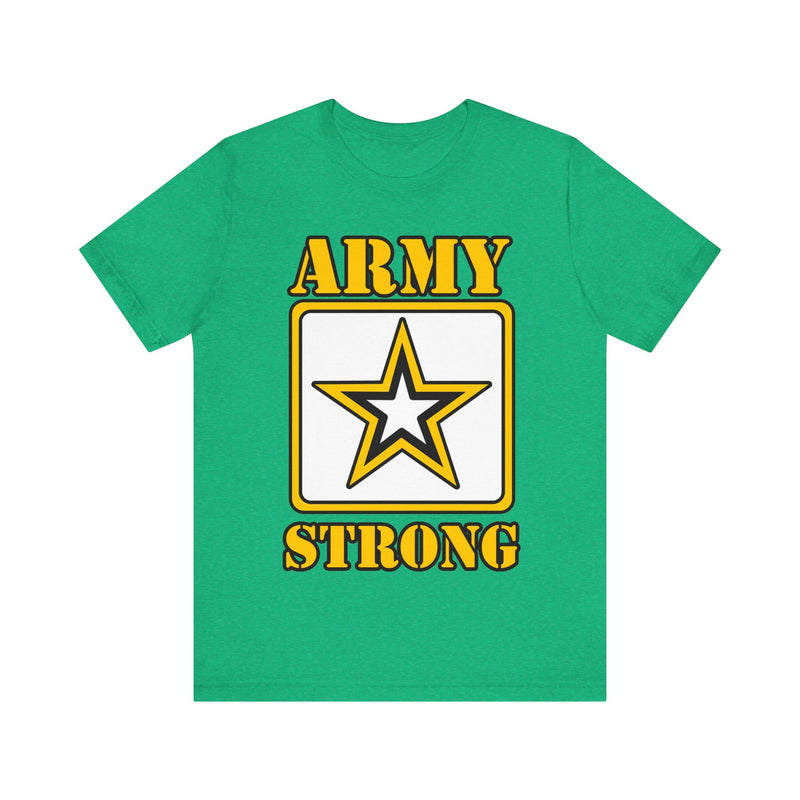 ARMY Strong Unisex Jersey Short Sleeve Tee