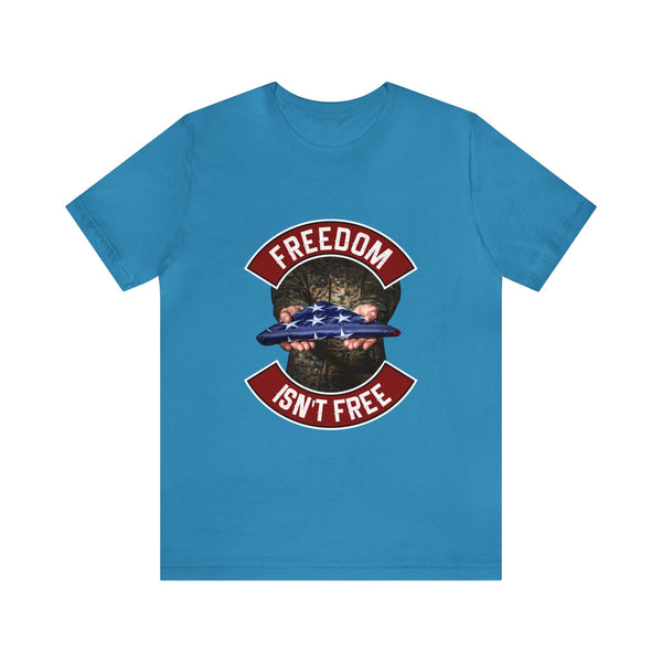 Freedom Isn't Free Unisex Jersey Short Sleeve Tee