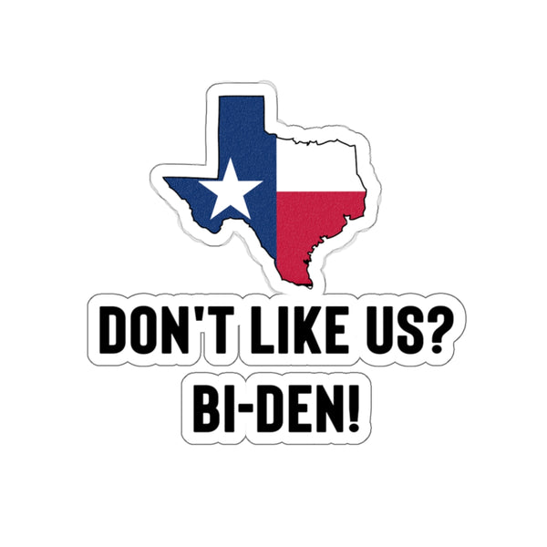 Don't Like Us? TX Waterproof Sticker