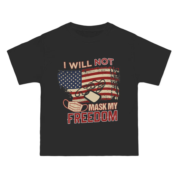I Will NOT Mask My Freedom Beefy-T®  Short-Sleeve T-Shirt