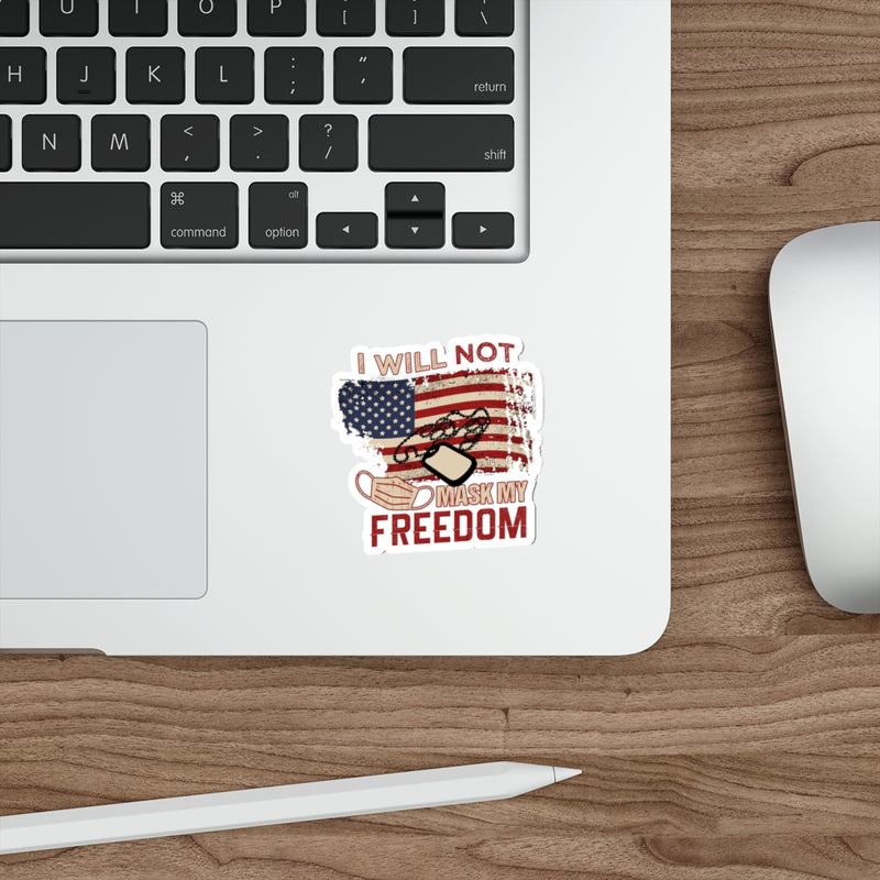 I Will Not Mask My Freedom Waterproof Stickers