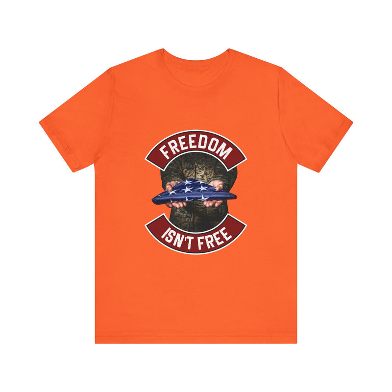 Freedom Isn't Free Unisex Jersey Short Sleeve Tee