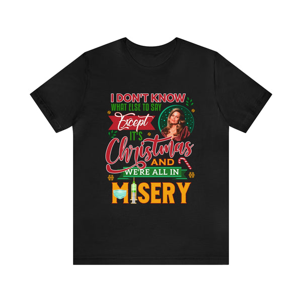 We're All in Misery Unisex Jersey Short Sleeve Tee