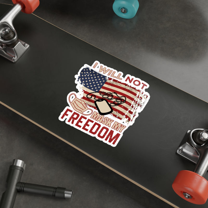 I Will Not Mask My Freedom Waterproof Stickers