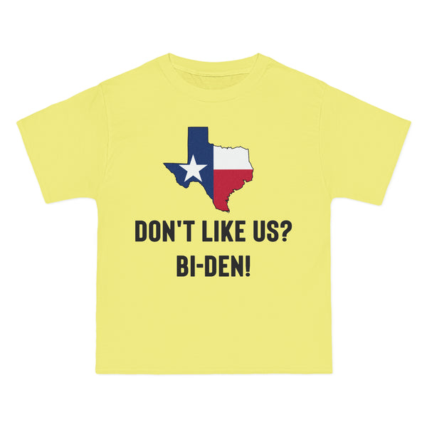 Don't Like Us? TX Beefy-T®  Short-Sleeve T-Shirt