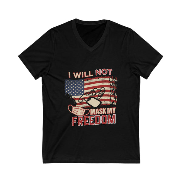 I Will NOT Mask My Freedom Unisex Jersey Short Sleeve V-Neck Tee
