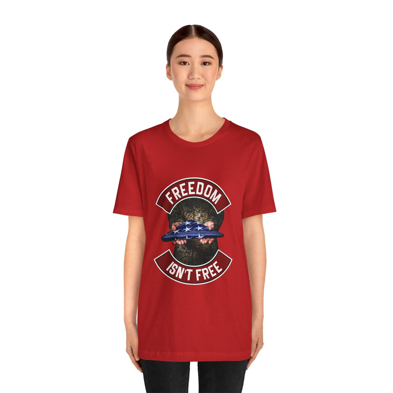 Freedom Isn't Free Unisex Jersey Short Sleeve Tee