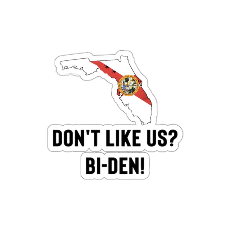 Don't Like Us? FL Waterproof Sticker
