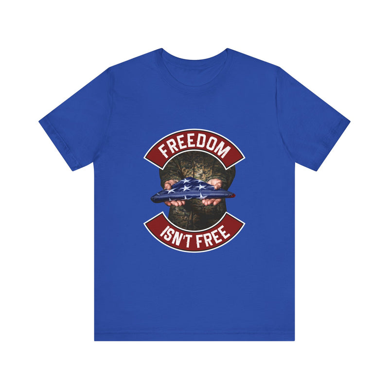 Freedom Isn't Free Unisex Jersey Short Sleeve Tee