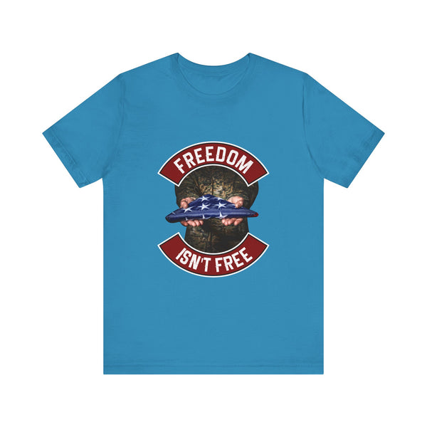 Freedom Isn't Free Unisex Jersey Short Sleeve Tee