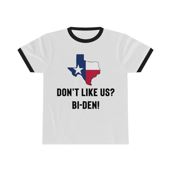 Don't Like Us? TX Unisex Ringer Tee