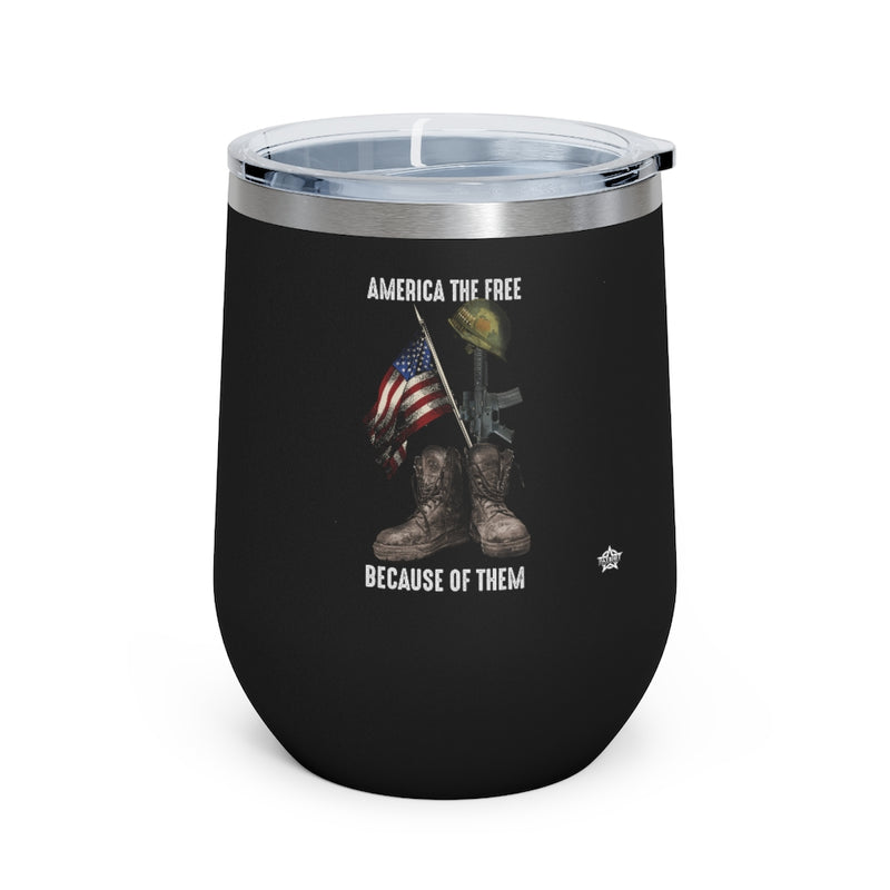 America the Free, Because of Them 12oz Insulated Wine Tumbler