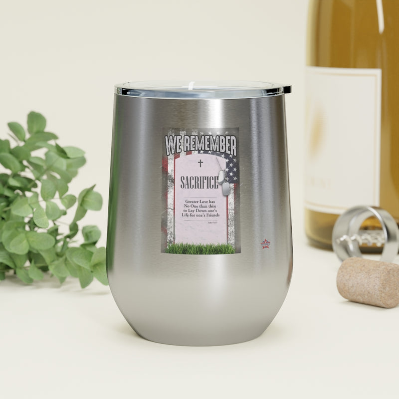 We Remember Their Sacrifice 12oz Insulated Wine Tumbler