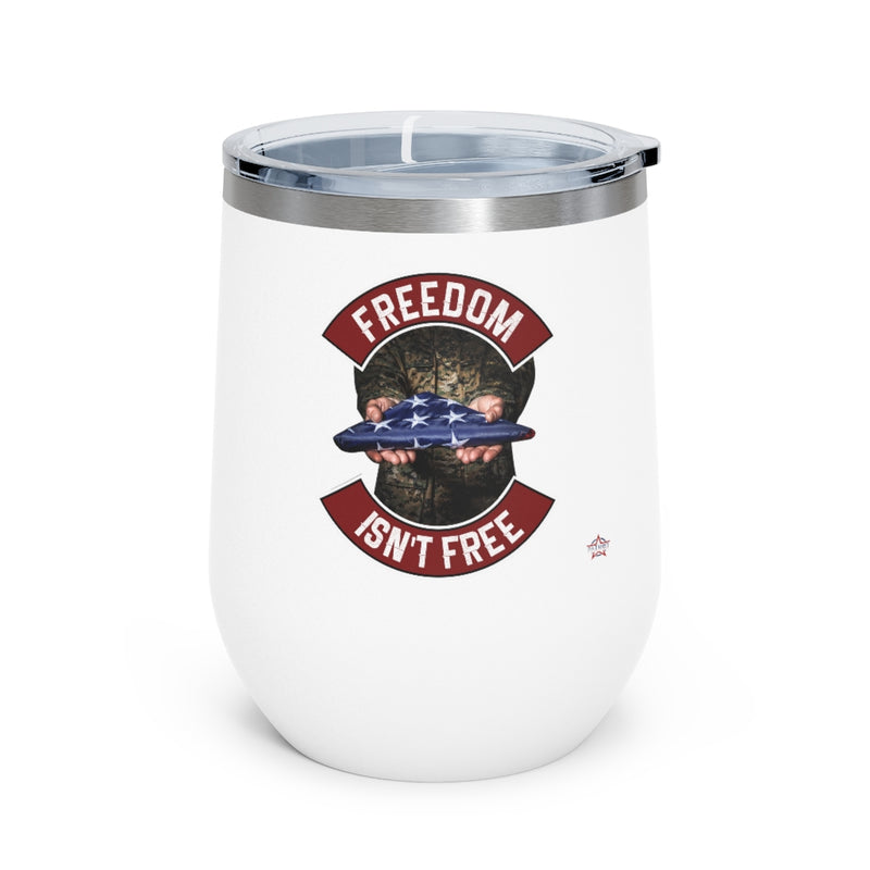 Freedom Isn't Free 12oz Insulated Wine Tumbler